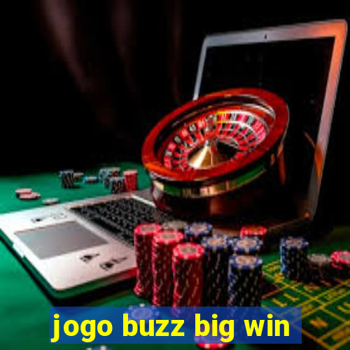 jogo buzz big win